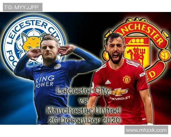 莱斯特城与曼联精彩对决集锦回顾精彩瞬间与关键时刻分析